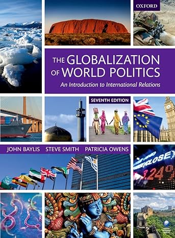 Test Bank for The Globalization of World Politics An Introduction to International Relations 7th Edition by John Baylis
