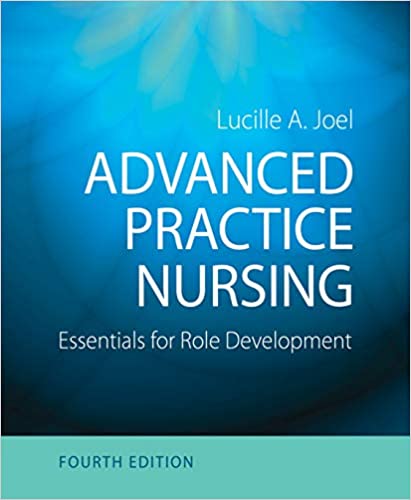 Test Bank for Advanced Practice Nursing Essentials for Role Development 4th Edition by Lucille A. Joel