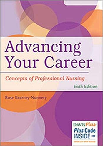 Test Bank for Advancing Your Career Concepts in Professional Nursing 6th Edition by Rose Kearney Nunnery PhD RN