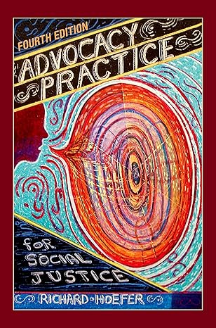 Test Bank for Advocacy Practice for Social Justice 4th Edition by Richard Hoefer