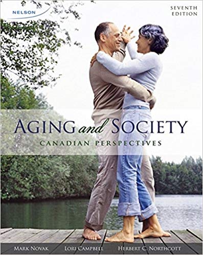 Test Bank for Aging and Society Canadian Perspectives 7th Edition by Mark Novak