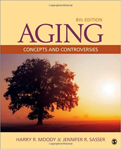 Test Bank for Aging Concepts and Controversies 8th Edition by Harry R. Moody