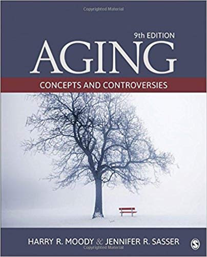 Test Bank for Aging Concepts and Controversies 9th Edition by Harry R. Moody
