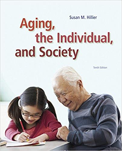 Test Bank for Aging the Individual and Society 10th Edition by Susan M. Hillier