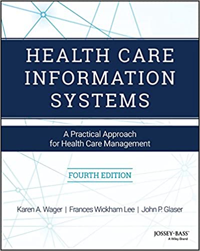Test Bank for Health Care Information Systems A Practical Approach for Health Care Management 4th Edition by Karen A. Wager