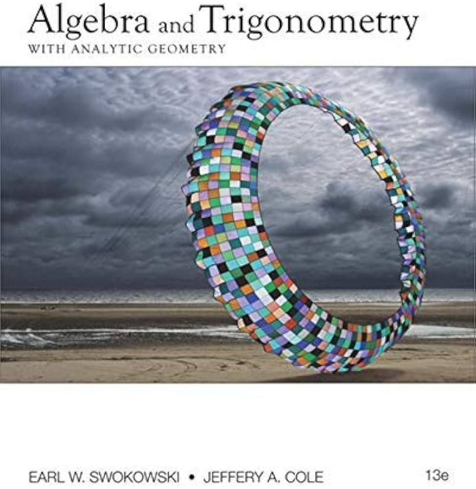 Test Bank for Algebra and Trigonometry with Analytic Geometry 13th Edition by Earl W. Swokowski