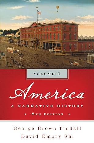 Test Bank for America A Narrative History 8th Edition by David E. Shi