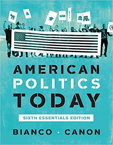 Test Bank for American Politics Today Essentials 6th Edition by William T. Bianco