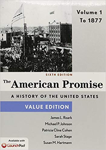 Test Bank for American Promise Value Edition Voulme I 6th Edition by James L. Roark - American Promise Value Edition Voulme I by James L. Roark
