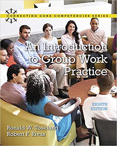 Test Bank for An Introduction to Group Work Practice Connecting Core Competencies 8th Edition by Ronald W. Tosel