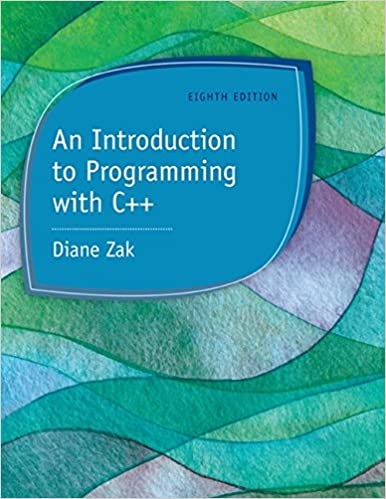 Test Bank for An Introduction to Programming with C++ 8th Edition by Diane Zak