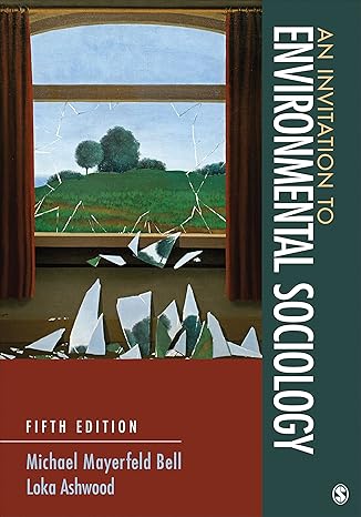 Test Bank for An Invitation to Environmental Sociology 5th Edition by Michael Mayerfeld Bell