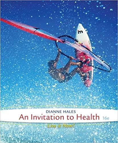 Test Bank for An Invitation to Health 16th Edition by Dianne Hales