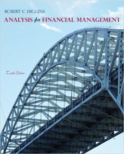 Test Bank for Analysis for Financial Management 10th Edition by Robert C. Higgins