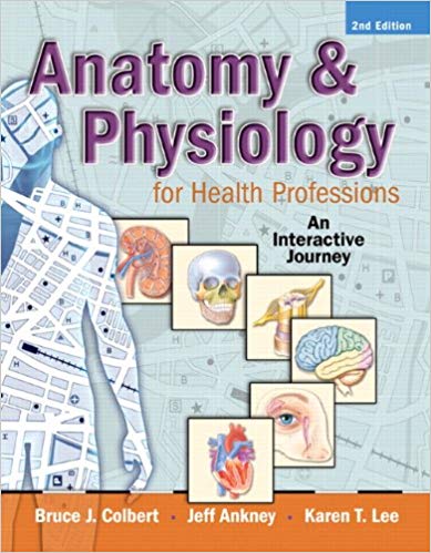 Test Bank for Anatomy and Physiology for Health Professions An Interactive Journey 2nd Edition by Bruce J. Colbert