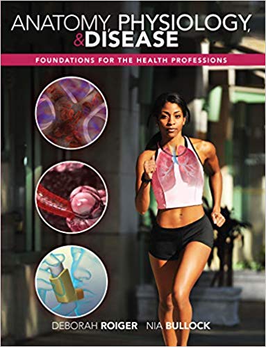 Test Bank for Anatomy Physiology Disease Foundations for the Health Professions 1st Edition by Deborah Roiger