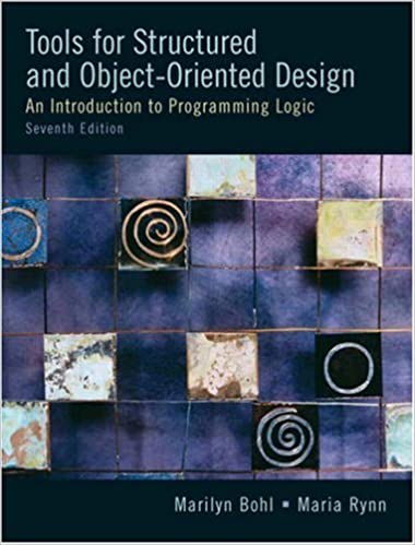 Test Bank for Tools for Structured and Object Oriented Design An Introduction to Programming Logic 7th Edition by Marilyn Bohl