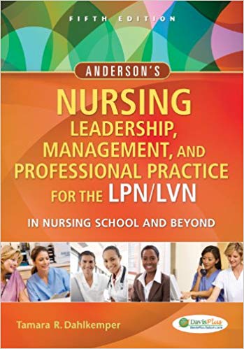 Test Bank for Andersons Nursing Leadership Management and Professional Practice 5th Edition by Tamara R. Dahlkemper
