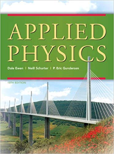 Test Bank for Applied Physics 10th Edition by Dale Ewen