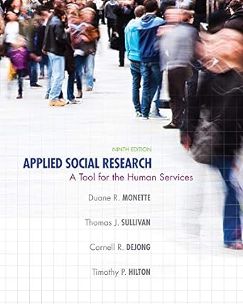 Test Bank for Applied Social Research A Tool for the Human Services 9th Edition by Duane R. Monette