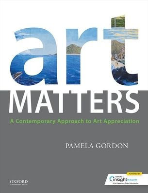 Test Bank for Art Matters A Contemporary Approach to Art Appreciation 1st Edition by Pamela Gordon