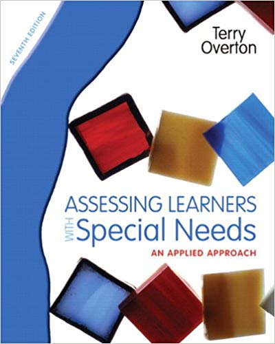 Test Bank for Assessing Learners with Special Needs An Applied Approach 7th Edition by Terry Overton