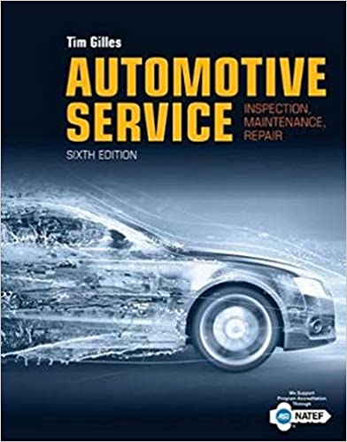 Test Bank for Automotive Service Inspection Maintenance 6th Edition by Tim Gilles