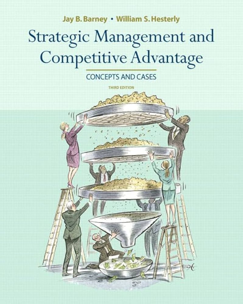 Test Bank for Barney 3e Strategic Management and Competitive Advantage 3e
