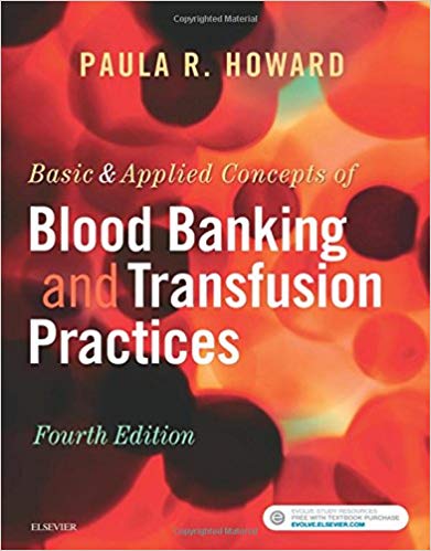 Test Bank for Basic and Applied Concepts of Blood Banking and Transfusion Practices 4th Edition by Paula R. Howard