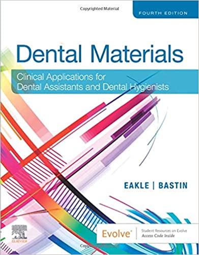 Test Bank for Dental Materials Clinical Applications for Dental Assistants and Dental Hygienists 4th Edition by W. Stephan Eakle