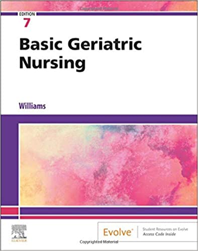 Test Bank for Basic Geriatric Nursing 7th Edition by Patricia A. Williams