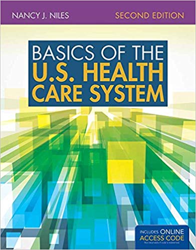 Test Bank for Basics of the U.S. Health Care System 2nd Edition by Nancy Niles