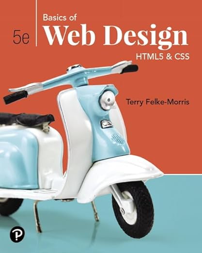 Test Bank for Basics of Web Design HTML5 and CSS3 5th Edition by Terry Felke Morris