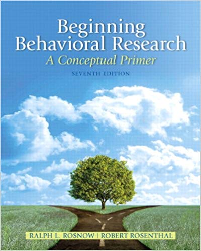 Test Bank for Beginning Behavioral Research A Conceptual Primer 7th Edition by Ralph L. Rosnow