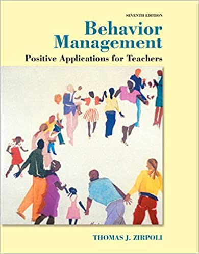 Test Bank for Behavior Management Positive Applications for Teachers 7th Edition by Thomas J. Zirpoli