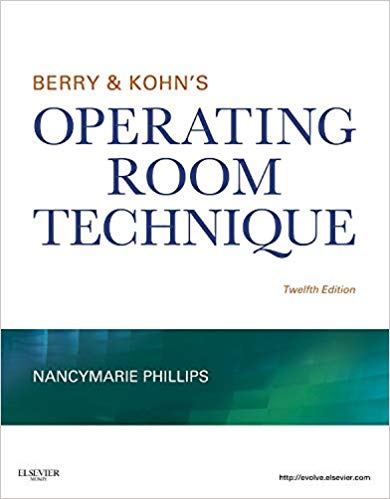 Test Bank for Berry and Kohns Operating Room Technique 12th Edition by Nancymarie Phillips