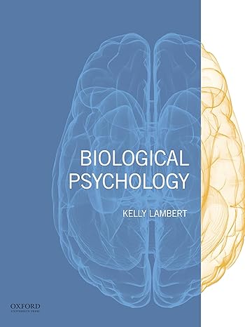 Test Bank for Biological Psychology 1st Edition by Kelly G. Lambert