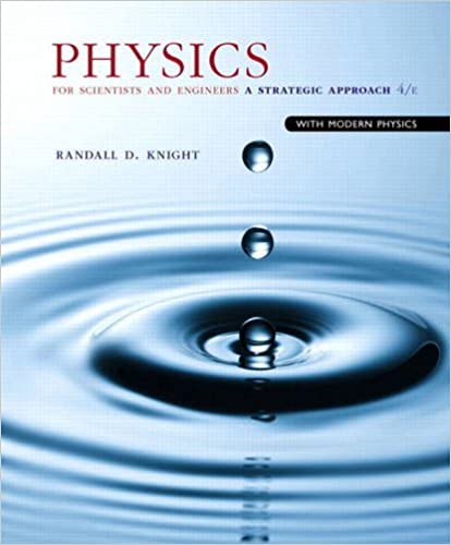Test Bank for Physics for Scientists and Engineers A Strategic Approach with Modern Physics 4th Edition by Knight