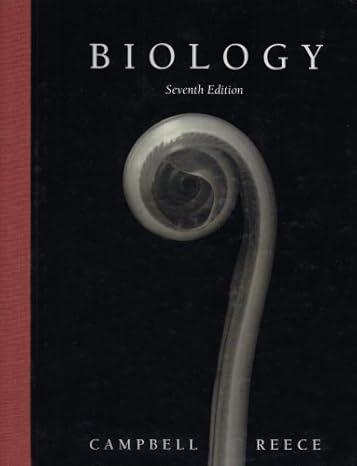 Test Bank for Biology 7th Edition by Neil A. Campbell - Biology by Neil A. Campbell