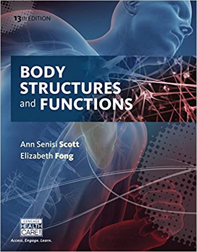 Test Bank for Body Structures and Functions 13th Edition by Ann Senisi Scott