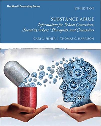 Test Bank for Substance Abuse Information for School Counselors Social Workers Therapists and Counselors 6th Edition by Gary L. Fisher