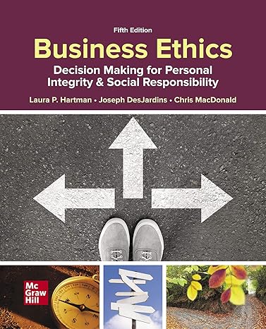 Test Bank for Business Ethics Decision Making for Personal Integrity and Social Responsibility 5th Edition by Laura P. Hartman