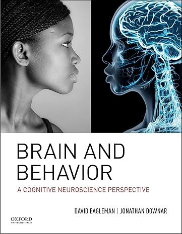 Test Bank for Brain and Behavior A Cognitive Neuroscience Perspective 1st Edition by David Eagleman