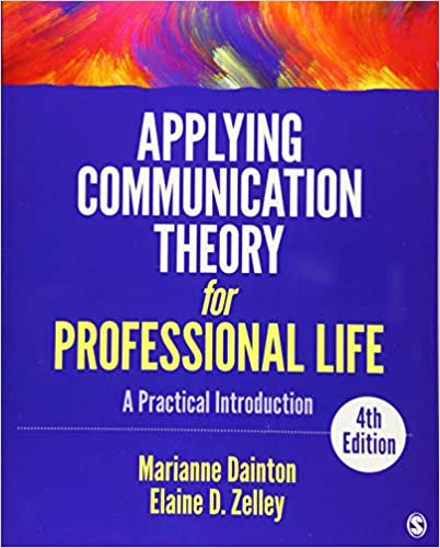 Test Bank for Applying Communication Theory for Professional Life A Practical Introduction 4th Edition by Marianne Dainton