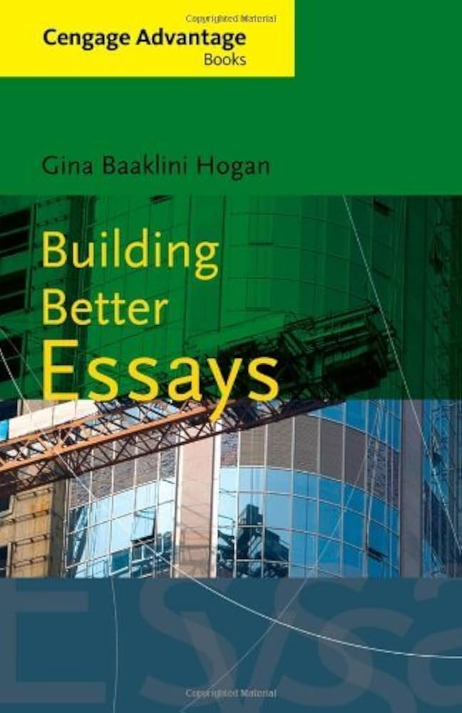 Test Bank for Building Better Essays 1st Edition by Gina Hogan