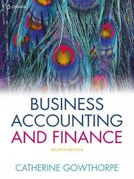 Test Bank for Business Accounting and Finance 4th Edition by Catherine Gowthorpe