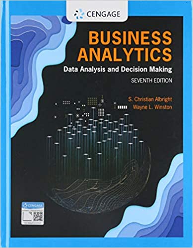 Test Bank for Business Analytics Data Analysis and Decision Making 7th Edition by S. Christian Albright
