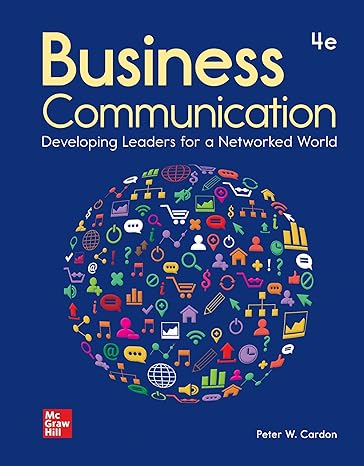 Test Bank for Business Communication Developing Leaders for a Networked World 4th Edition by Peter Cardon