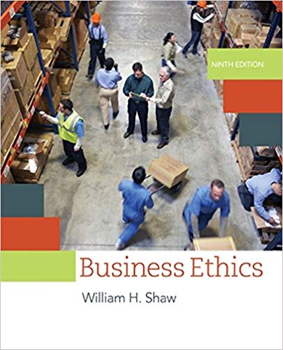 Test Bank for Business Ethics A Textbook with Cases 9th Edition by William H. Shaw
