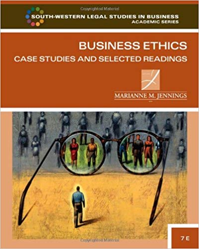Test Bank for Business Ethics Case Studies and Selected Readings 7th Edition by Marianne M. Jennings